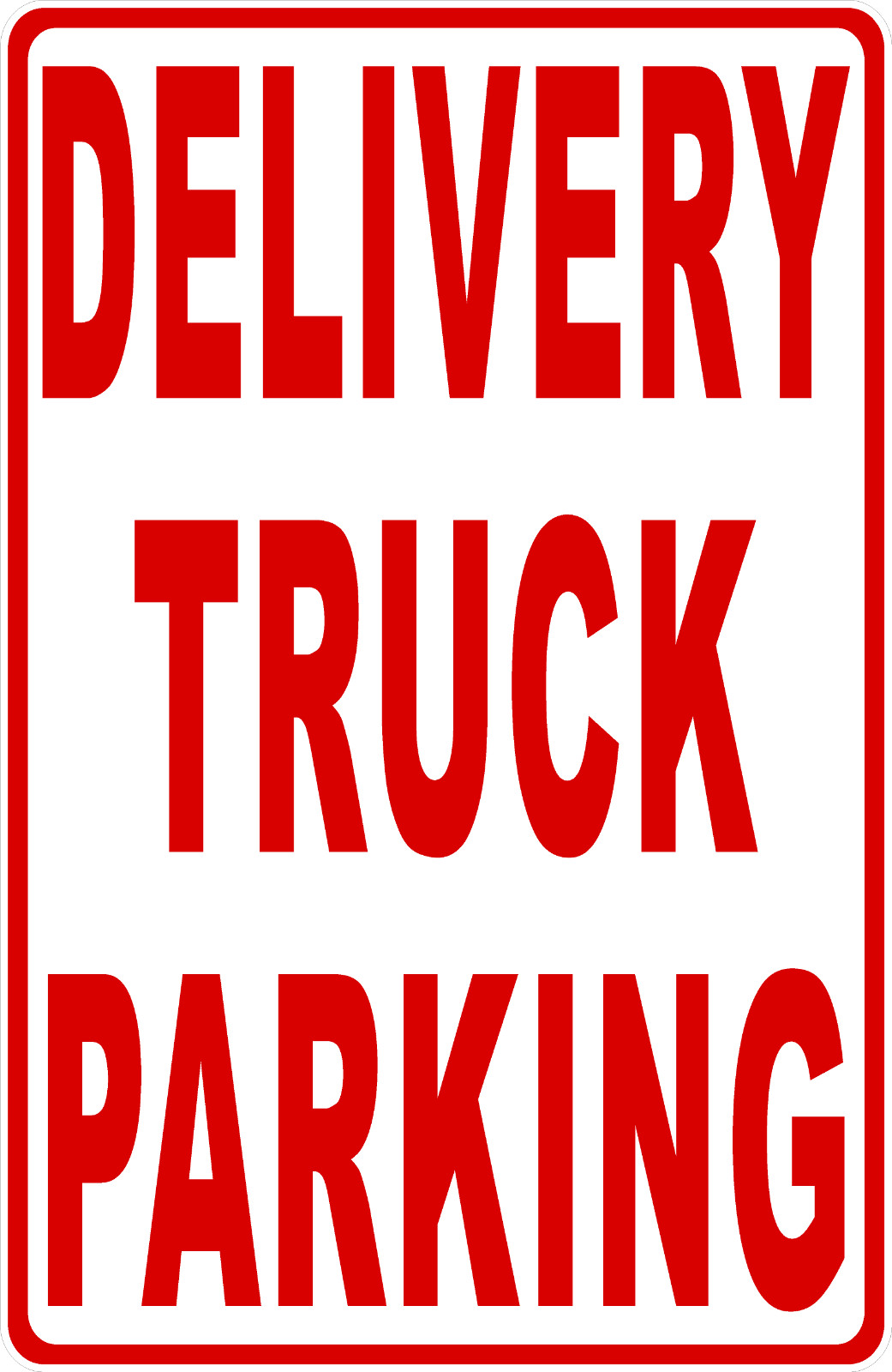Delivery Truck Parking Sign. Size Options