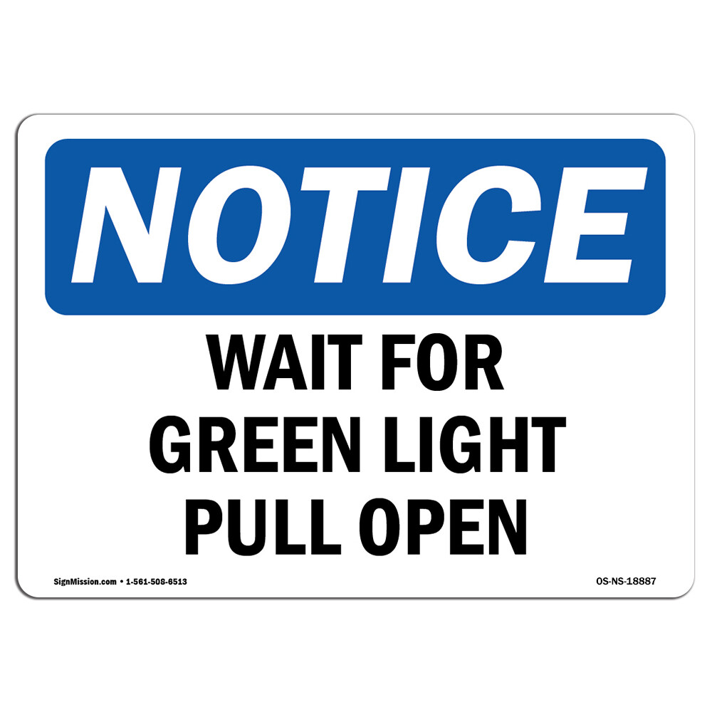 Wait For Green Light Pull Open OSHA Notice Sign Metal Plastic Decal