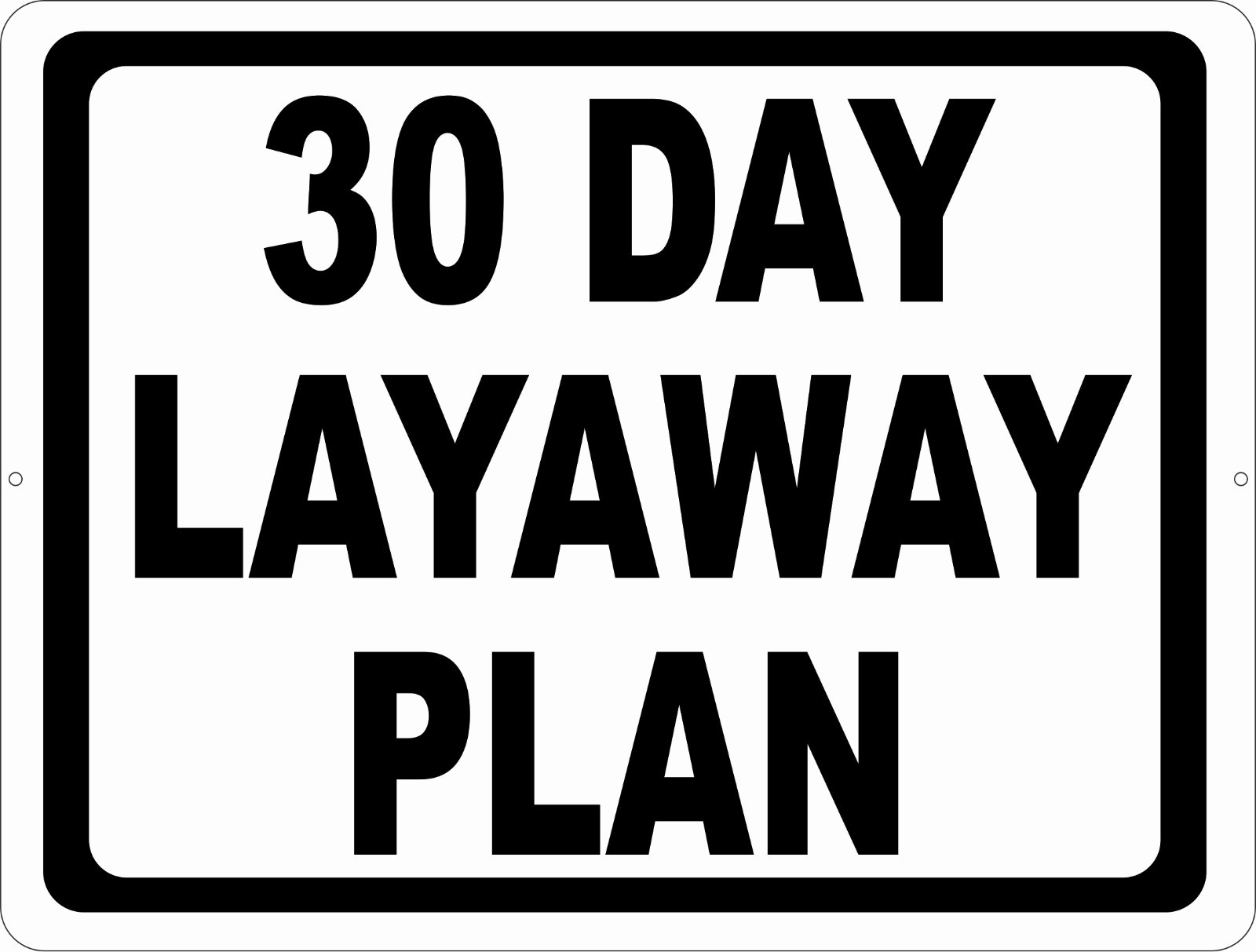 30 Day Layaway Plan Sign. Size Options. Payment Policy Lay Away Plans Signs