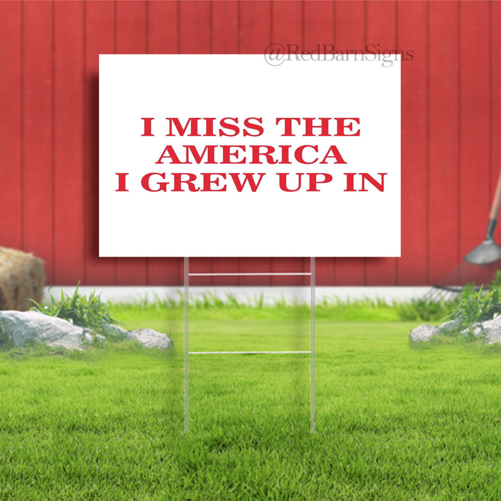 I Miss the America I grew Up In Indoor Outdoor Yard Sign with metal stakes