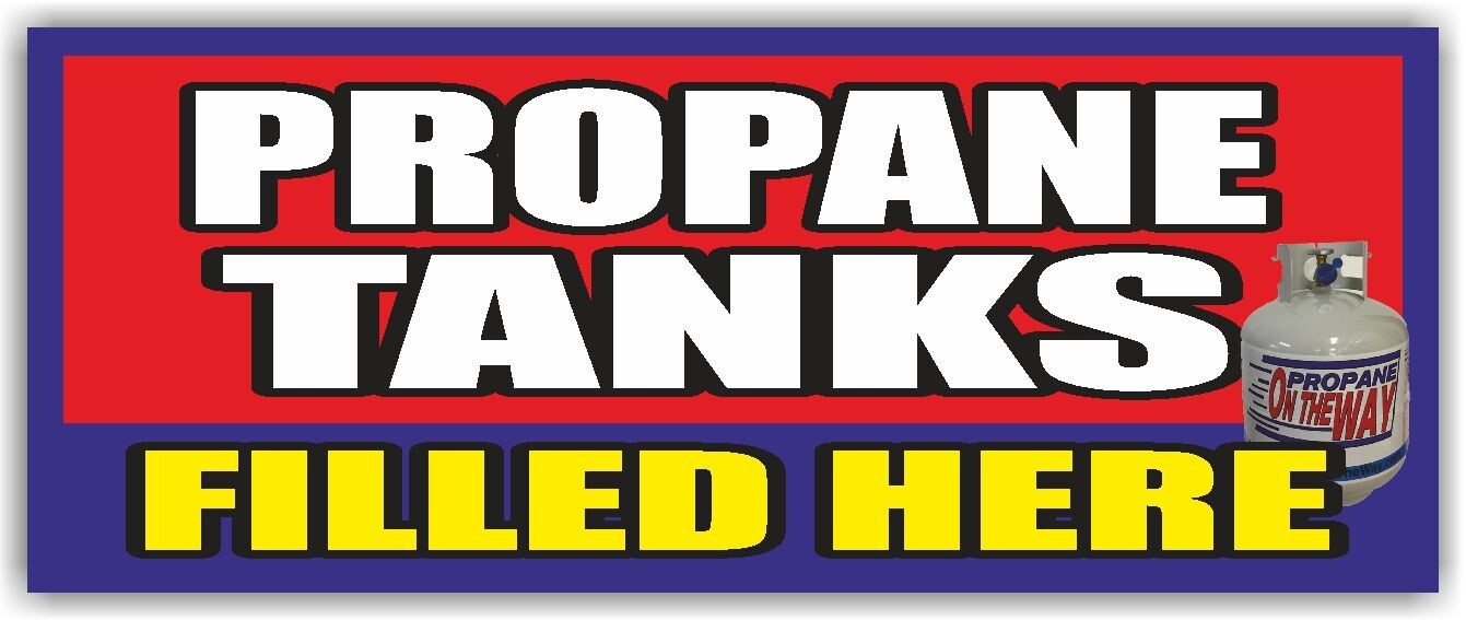 PROPANE TANKS FILLED HERE Advertising Banner Vinyl Sign Gas Station Oil Cylinder