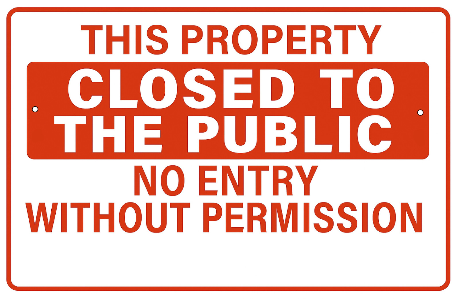 Metal Warning Sign Closed to Public No Entry Without Permission Outdoor Sign