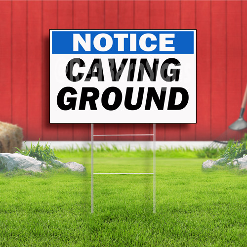 Notice Caving Ground Coroplast Sign Plastic Indoor Outdoor Yard Sign