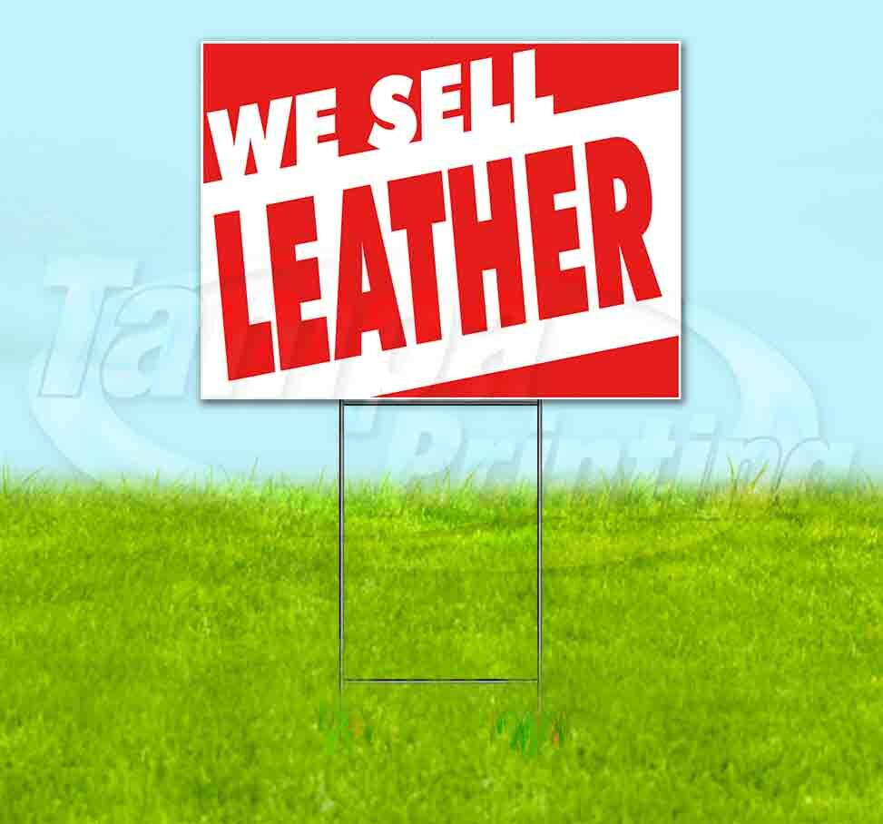 WE SELL LEATHER Yard Sign Corrugated Plastic Bandit Lawn Decoration USA