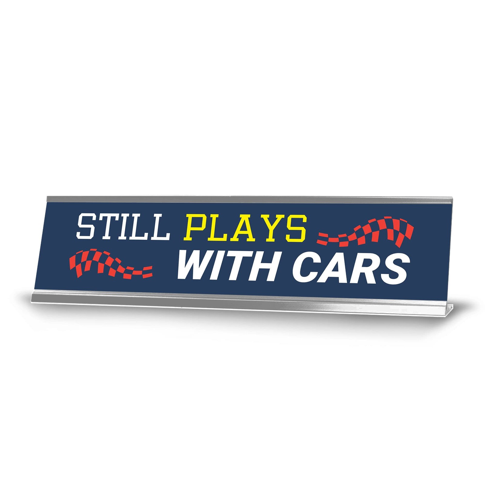 Still Plays With Cars, Silver Frame, Desk Sign (2×8“)