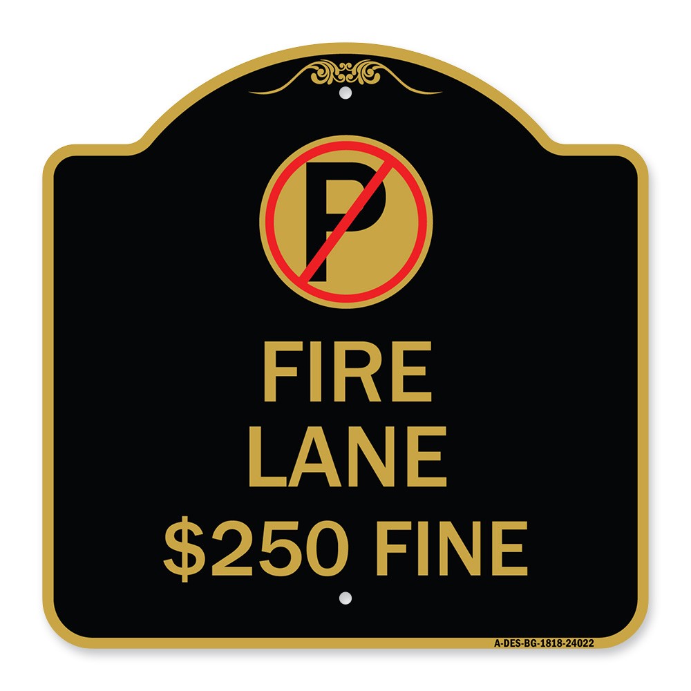 Designer Series – Fire Lane $250 Fine (With No Parking Symbol) Heavy Gauge Metal