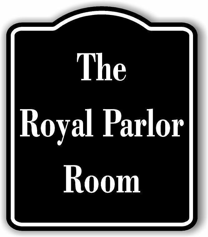 The Royal Parlor Room BLACK Aluminum Composite Sign