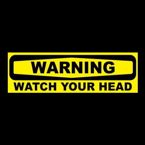 “WATCH YOUR HEAD” yellow vinyl WARNING STICKER sign business store OSHA danger