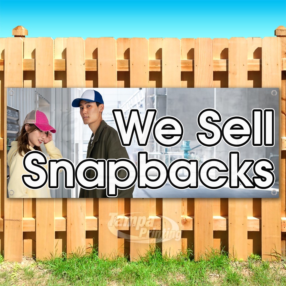 WE SELL SNAPBACKS Advertising Hats Fashion Vinyl Banner Flag Sign USA SB11216
