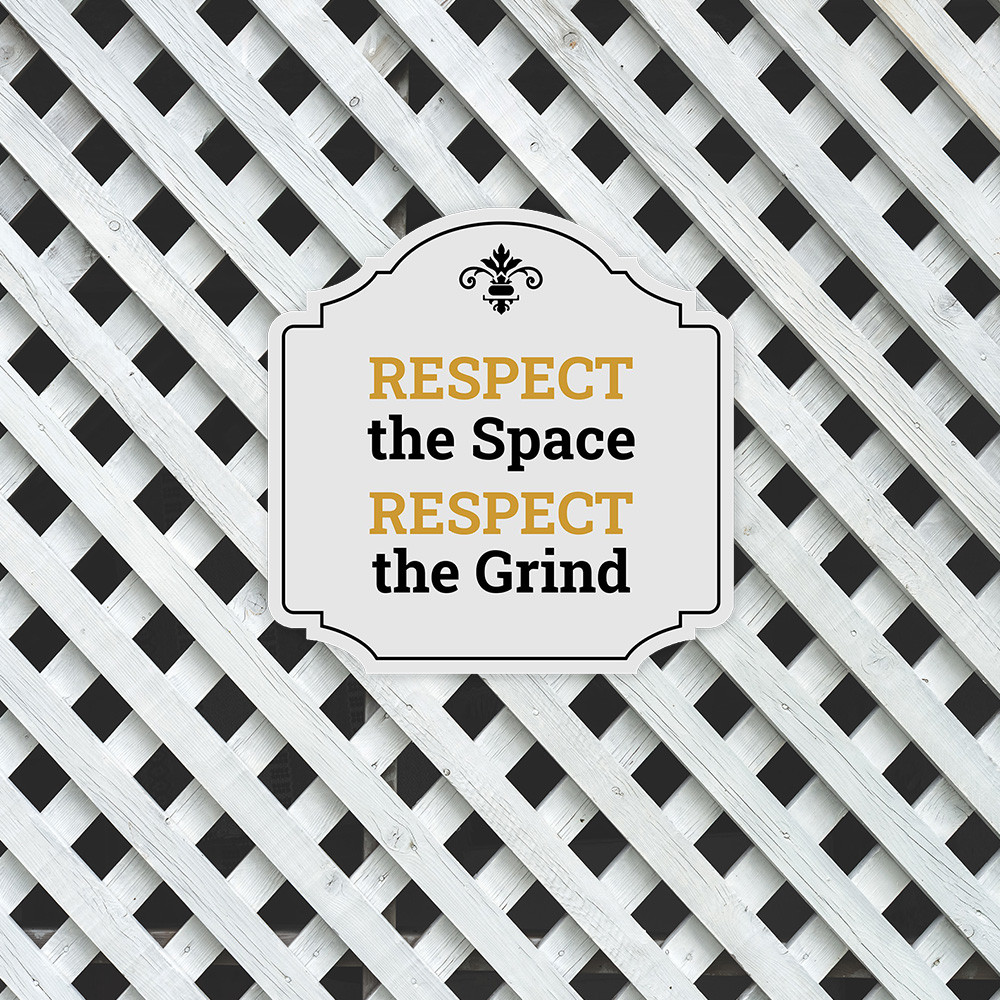 Heritage Plus Respect the Space Respect the Grind Wall or Door Sign