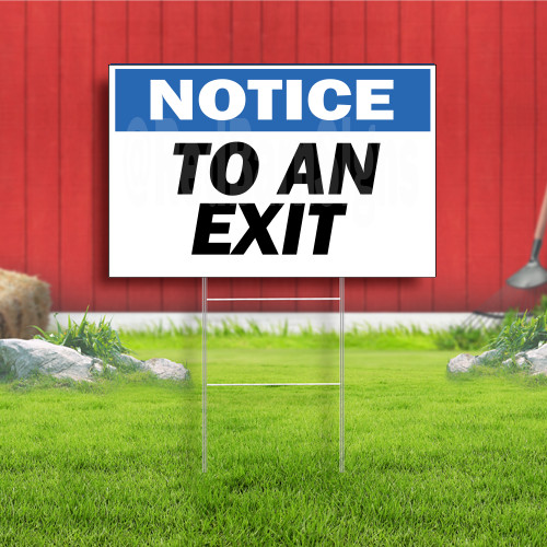 Notice To An Exit Indoor Outdoor Yard Sign