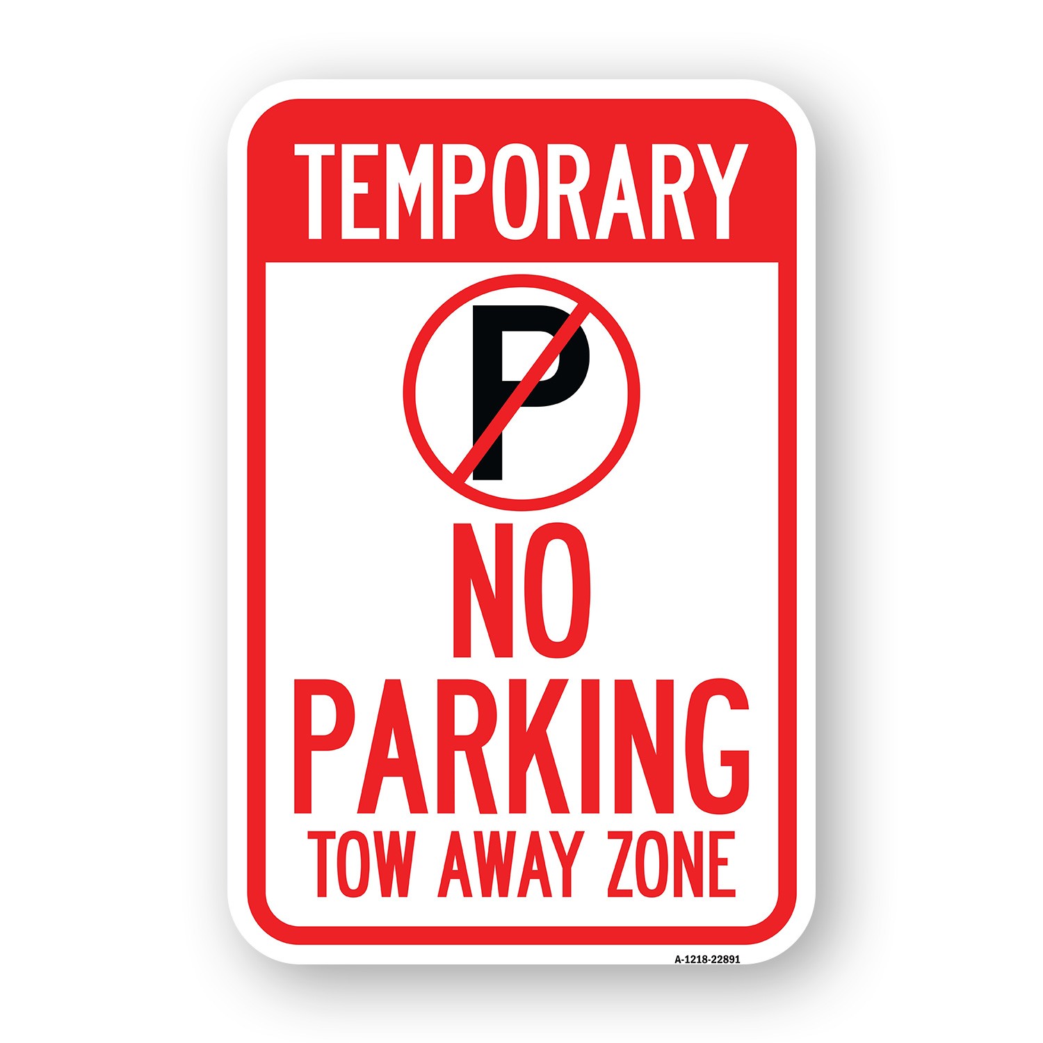 No Parking Tow Away Zone Heavy Gauge Aluminum Parking Sign Rust Proof