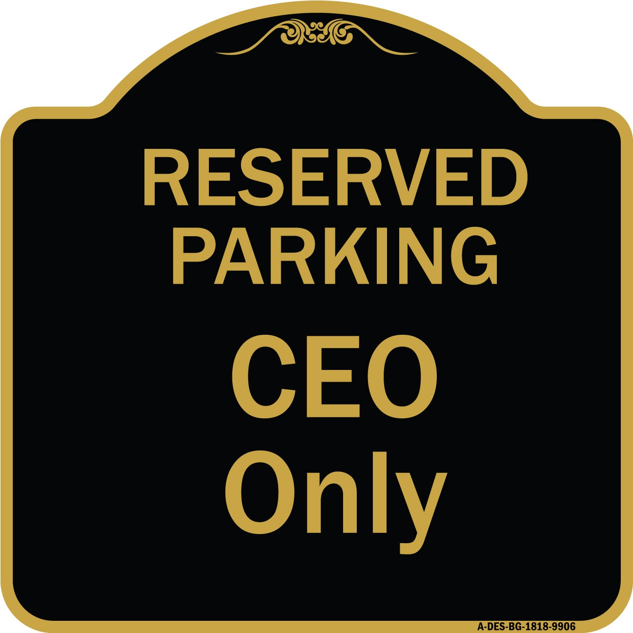 Designer Series – Reserved Parking Ceo Only Black & Gold Heavy Gauge Aluminum