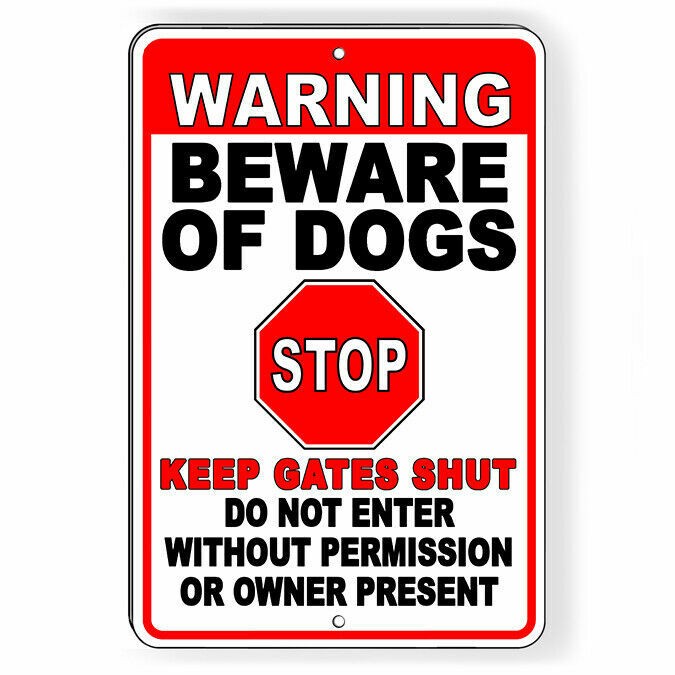 Beware Of Dogs Keep Gates Shut Do Not Enter Stop Metal Sign SBD050