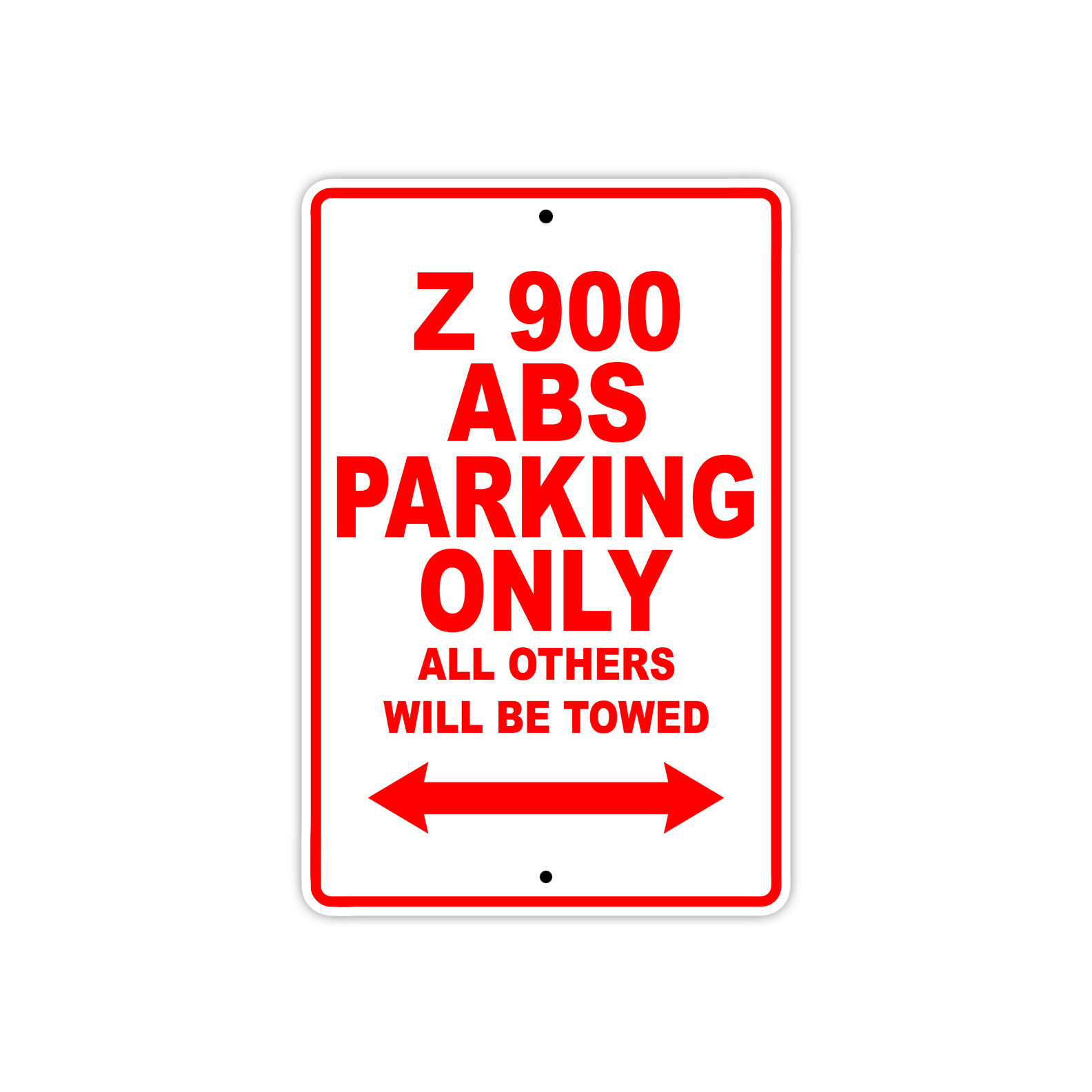 Z 900 ABS Parking Only Towed Motorcycle Bike Notice Novelty Aluminum Metal Sign