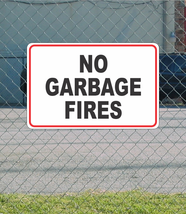 No Garbage Fires Metal Sign 12″x18″