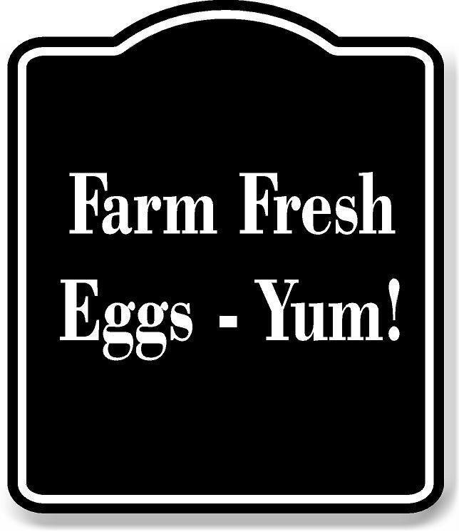 Farm Fresh Eggs Yum! BLACK Aluminum Composite Sign