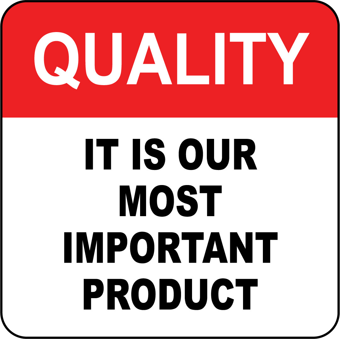 QUALITY IT IS OUR MOST IMPORTANT PRODUCT | Adhesive Vinyl Sign Decal