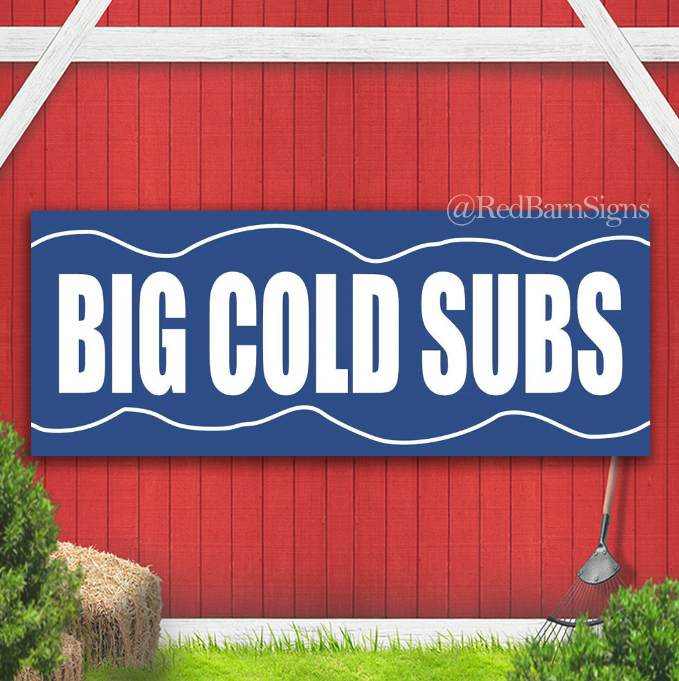 BIG COLD SUBS cheesesteak sandwich pizza food Indoor Outdoor Banner Sign