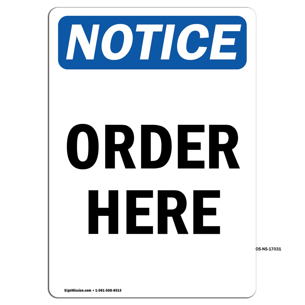 Order Here OSHA ANSI Notice Sign Metal Plastic Decal