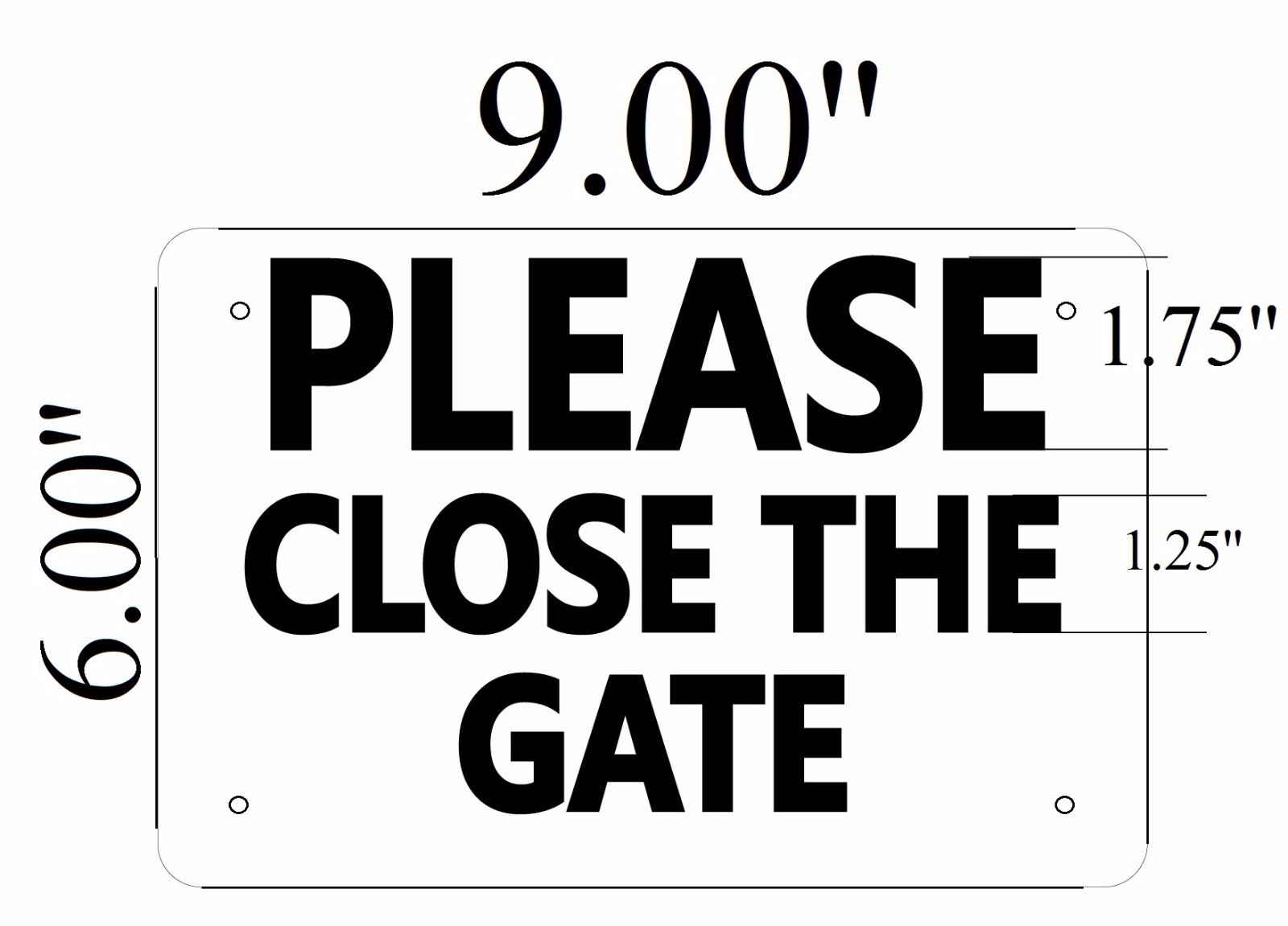 PLEASE CLOSE THE GATE SIGN- WHITE ALUMINUM (6X9)-REF24-1027