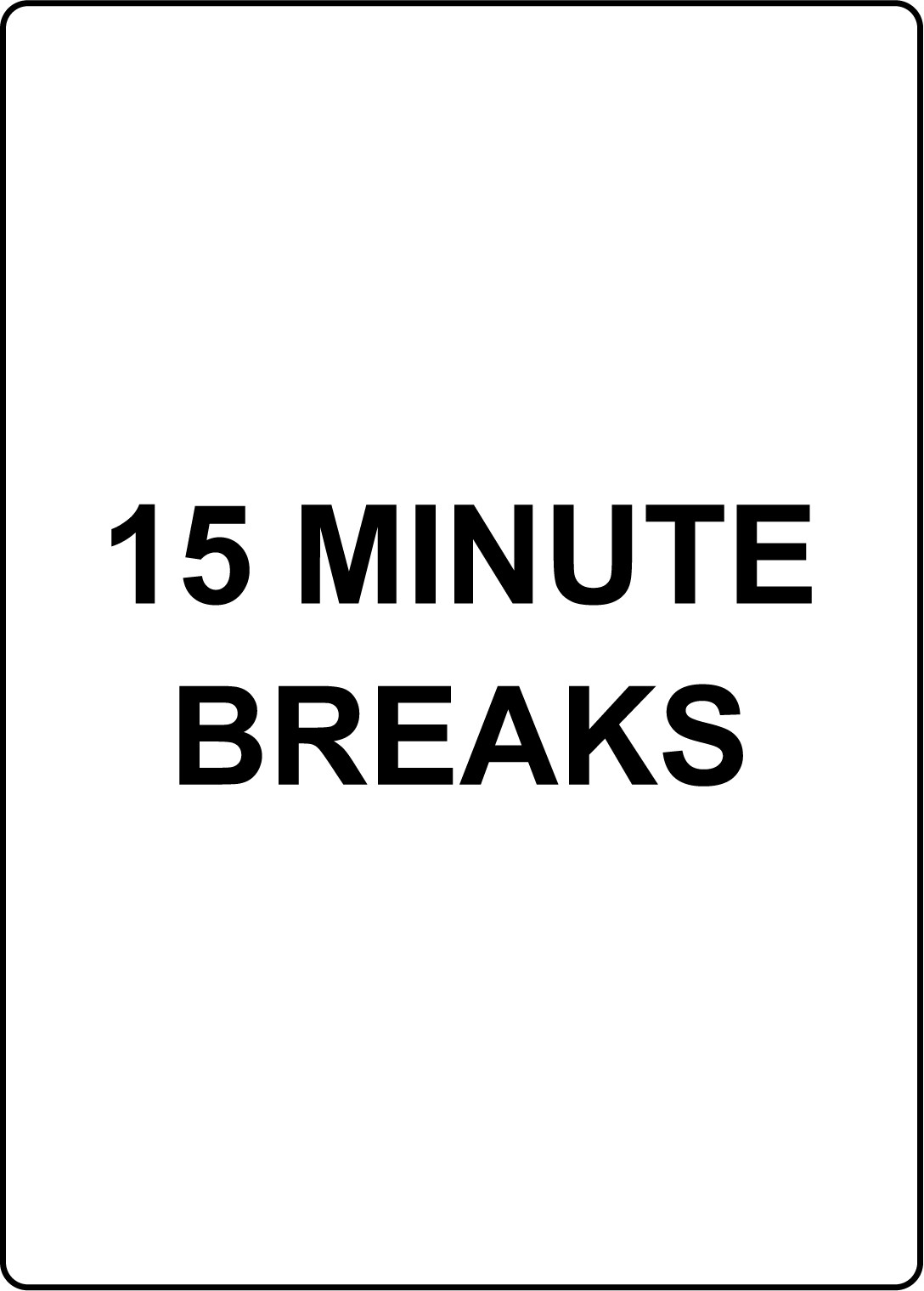 15 MINUTE BREAKS | Adhesive Vinyl Sign Decal