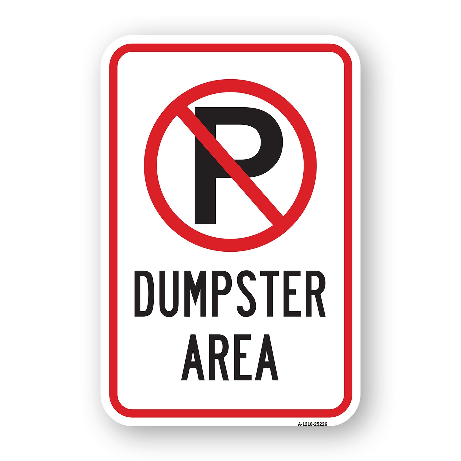 Dumpster Area With ‘”P” No Parking Symbol Heavy Gauge Aluminum Parking Sign
