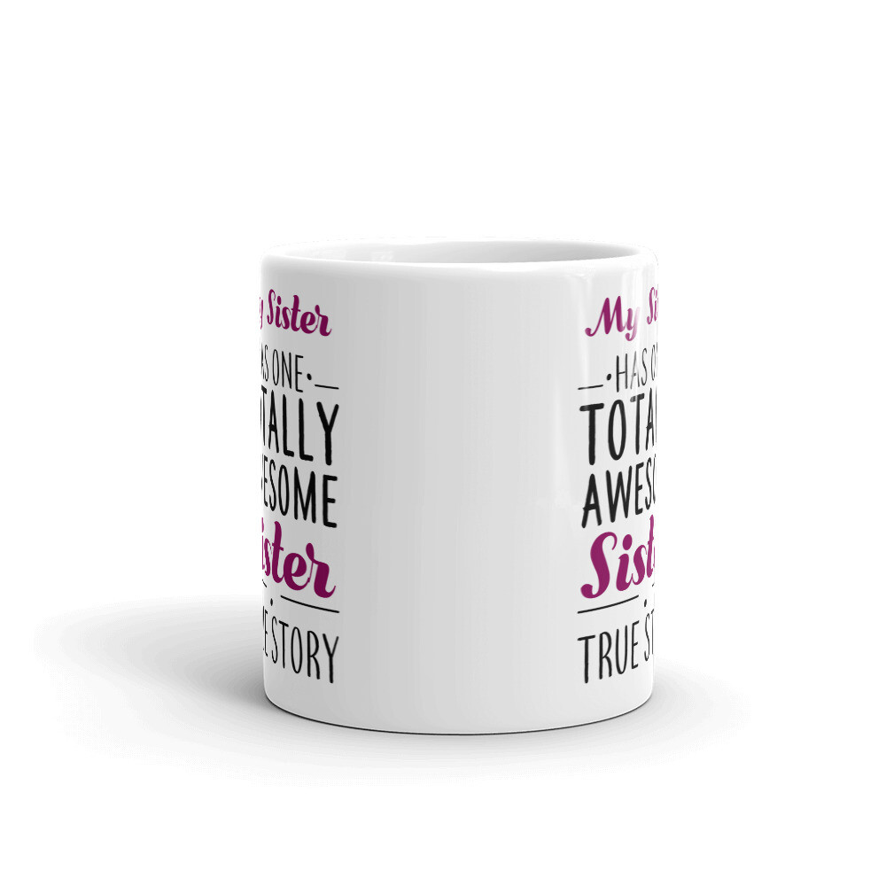 My Sister Has One Awesome Sister Coffee Tea Ceramic Mug Office Work Cup Gift