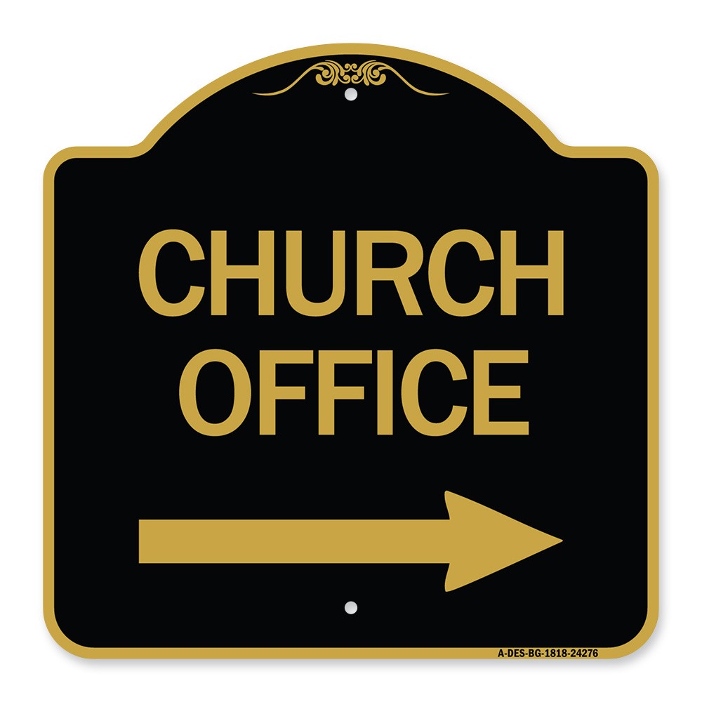 Designer Series – Church Office (With Right Arrow) Heavy Gauge Aluminum