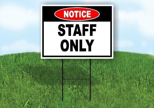 NOTICE STAFF ONLY Yard Sign Road with Stand LAWN SIGN