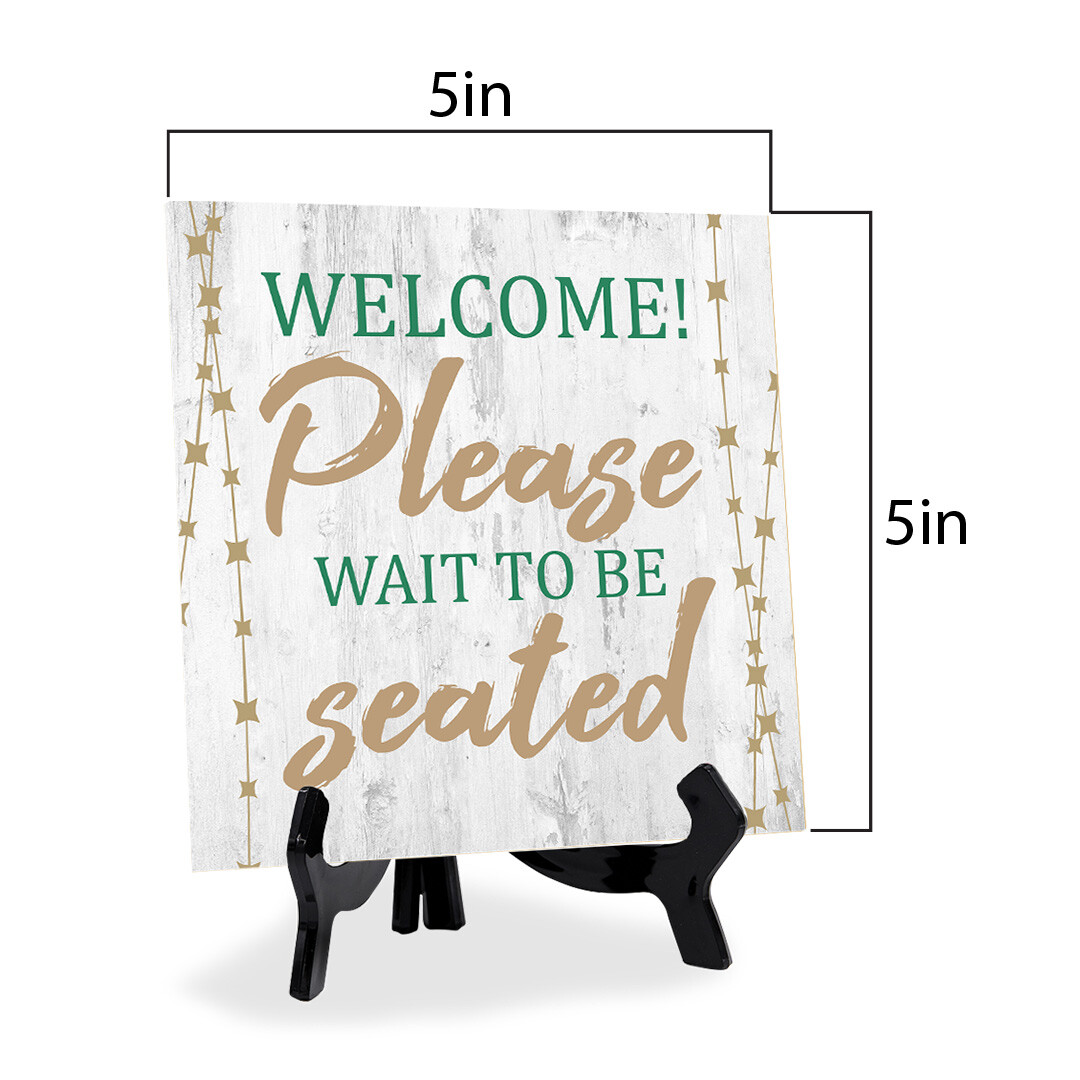 Welcome! Please Wait to be Seated 5″x 5″ Square Table Sign With Acrylic Easel