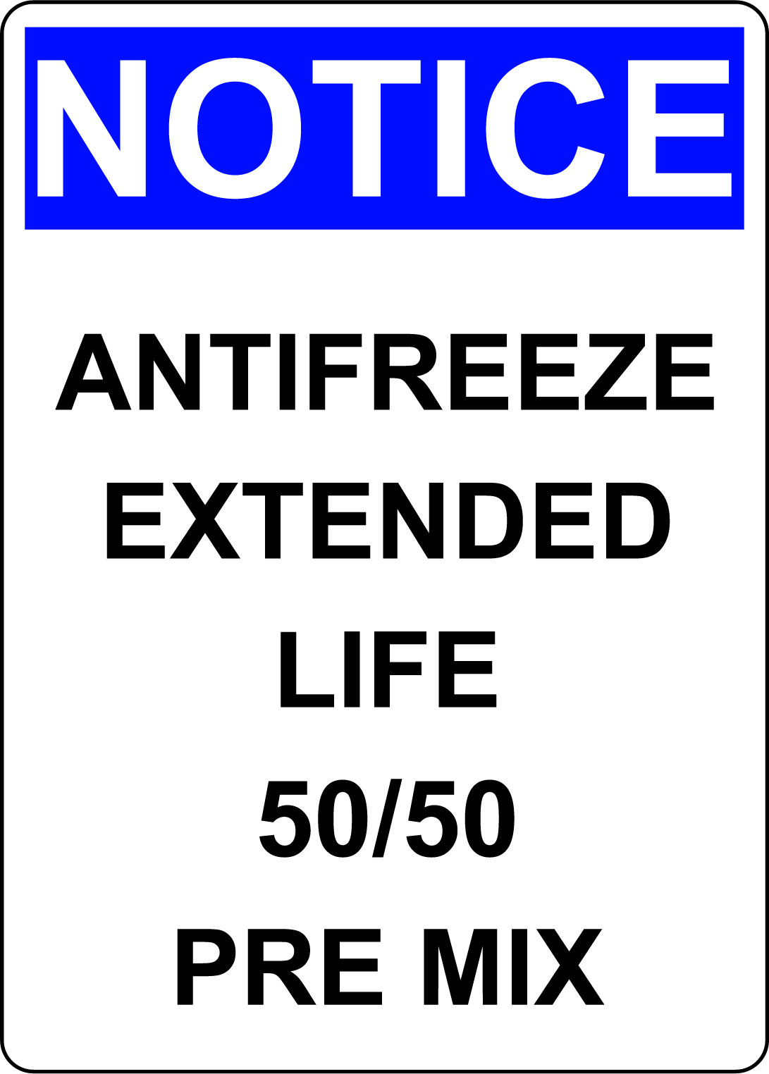 NOTICE ANTIFREEZE EXTENDED LIFE 50/50 PRE MIX | Adhesive Vinyl Sign Decal