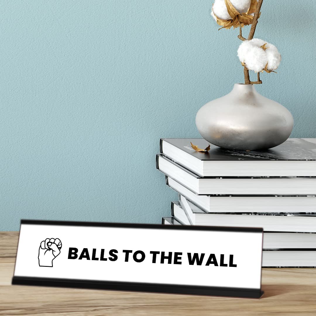 Balls to the wall, Black Frame, Desk Sign (2 x 8″)