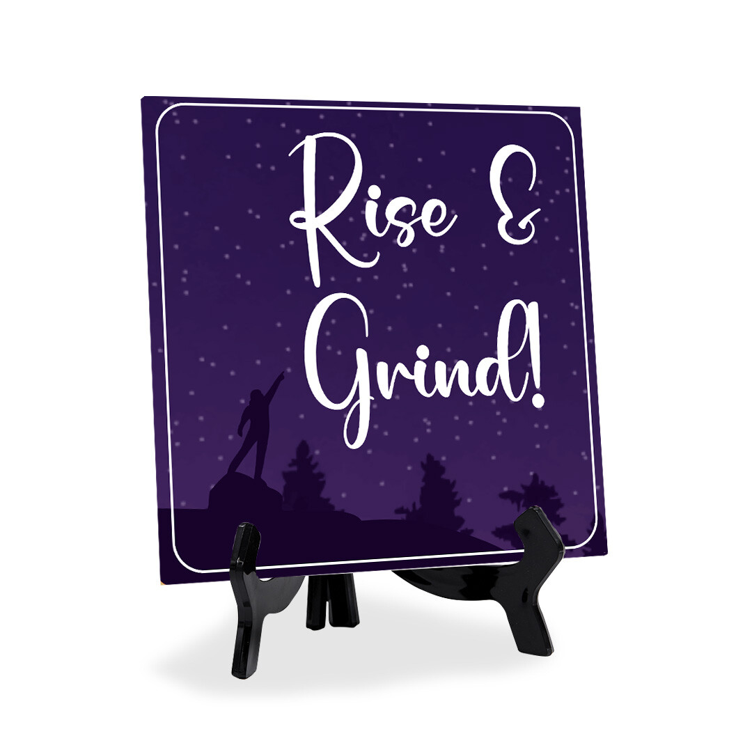 Rise and Grind! 5″x 5″ Square Table Sign With Acrylic Easel