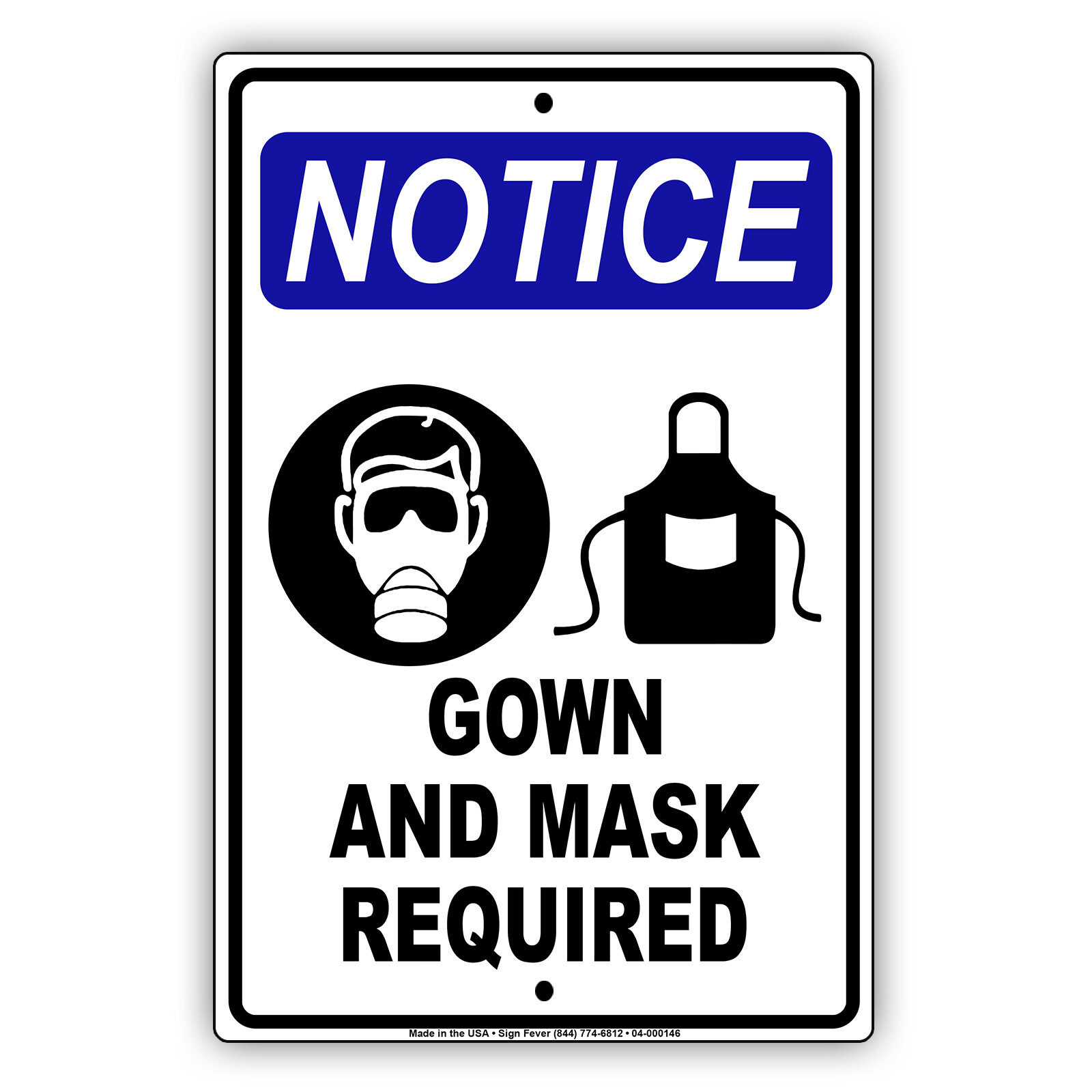 Notice Gown And Mask Required For Your Safety Door Or Window Aluminum Metal Sign