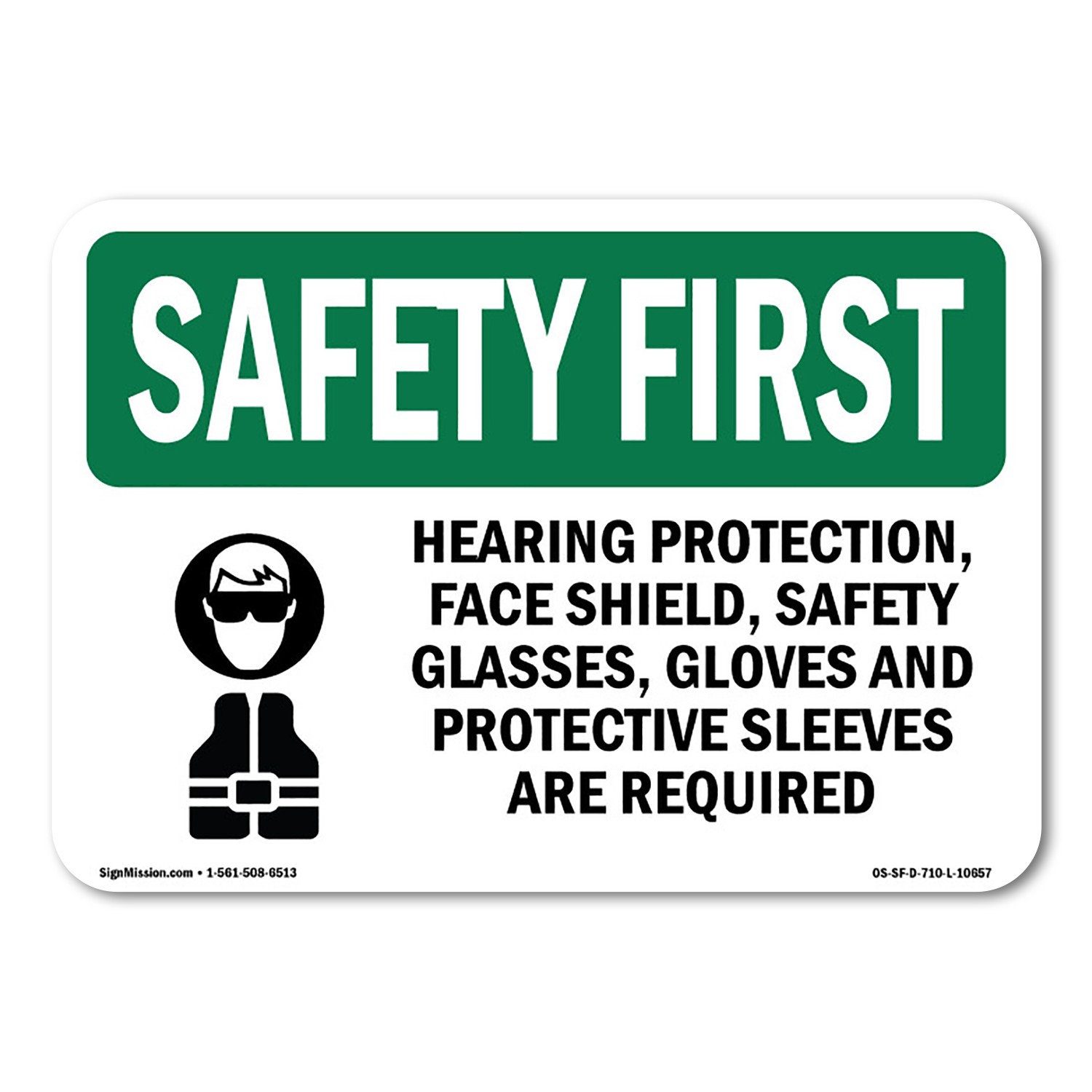 Hearing Protection Face Shield OSHA Safety First Sign Metal Plastic Decal