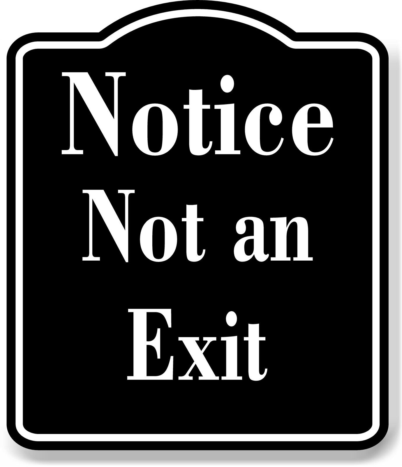 Notice Not an Exit BLACK Aluminum Composite Sign