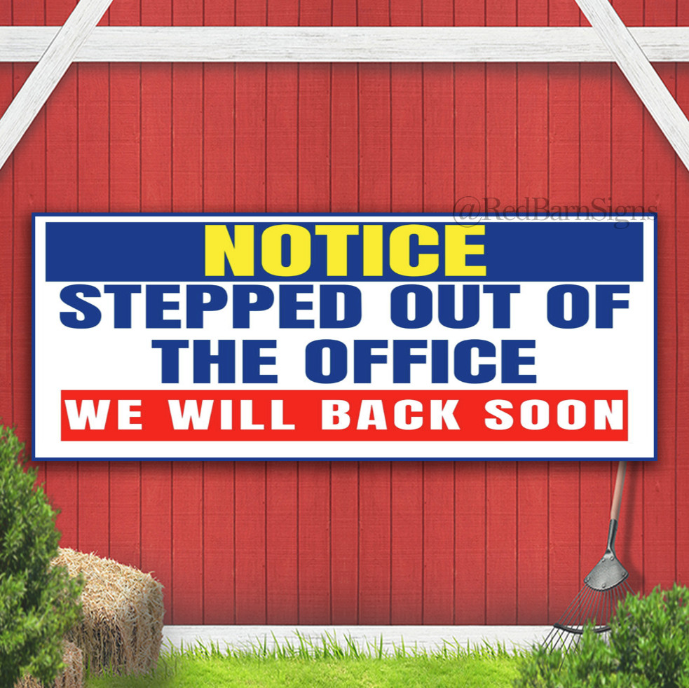 Stepped Out of the Office Indoor Outdoor Banner Sign with grommets