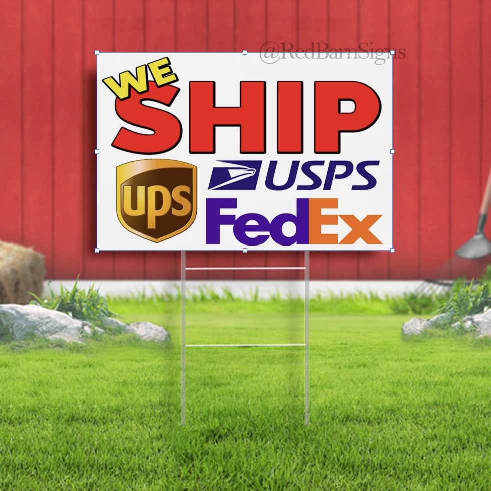 WE SHIP UPS, FEDEX, USPS Lawn Yard Sign Single-Sided with metal H-Stakes