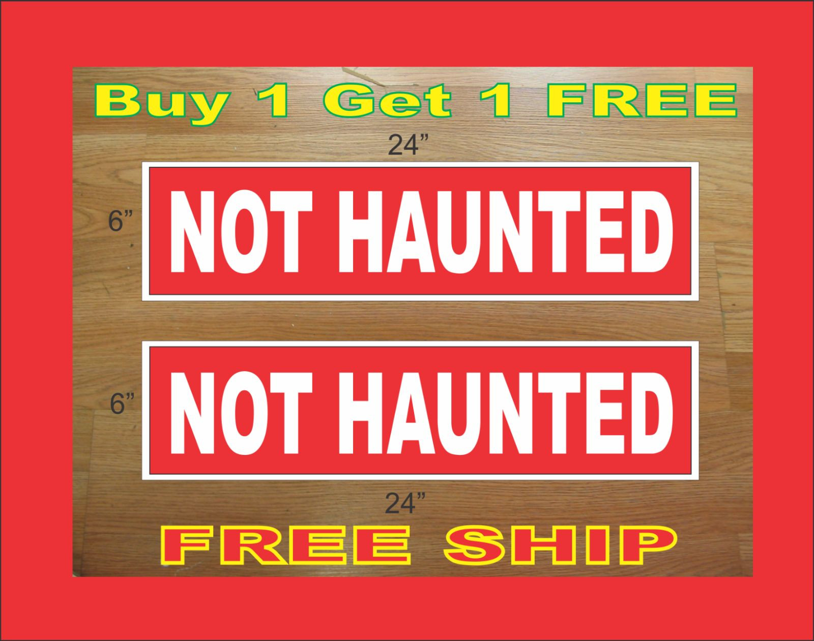 White on Red NOT HAUNTED 6″x24″ REAL ESTATE RIDER SIGNS Buy 1 Get 1 FREE 2 Sided