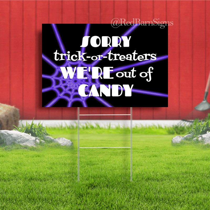 Sorry Trick or Treaters but we’re out of candy yard sign