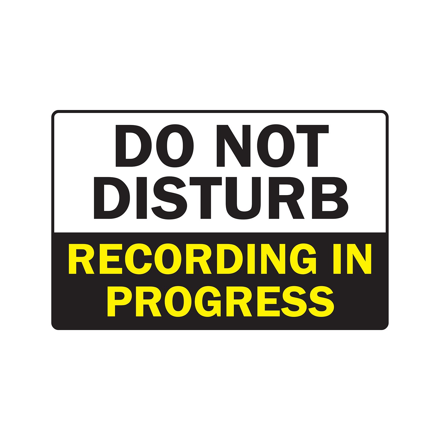 DO NOT DISTURB RECORDING IN PROGRESS Sign Or Decals music video radio studio