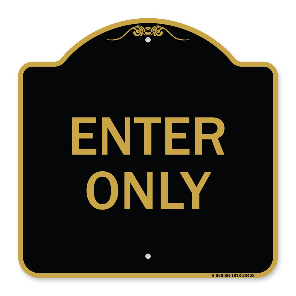 Designer Series – Parking Lot Sign Enter Only Heavy Gauge Aluminum