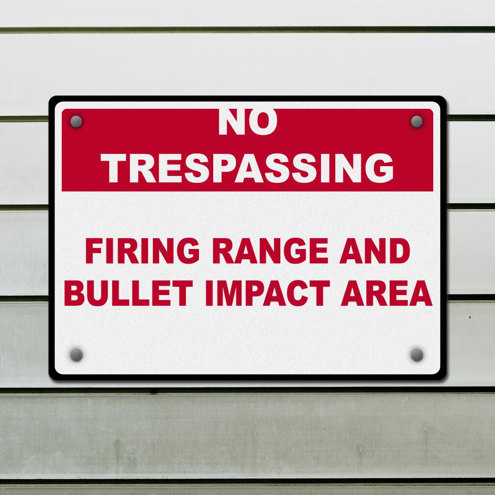 Horizontal Metal Sign No Trespassing Firing Range and Bullet Impact Area White