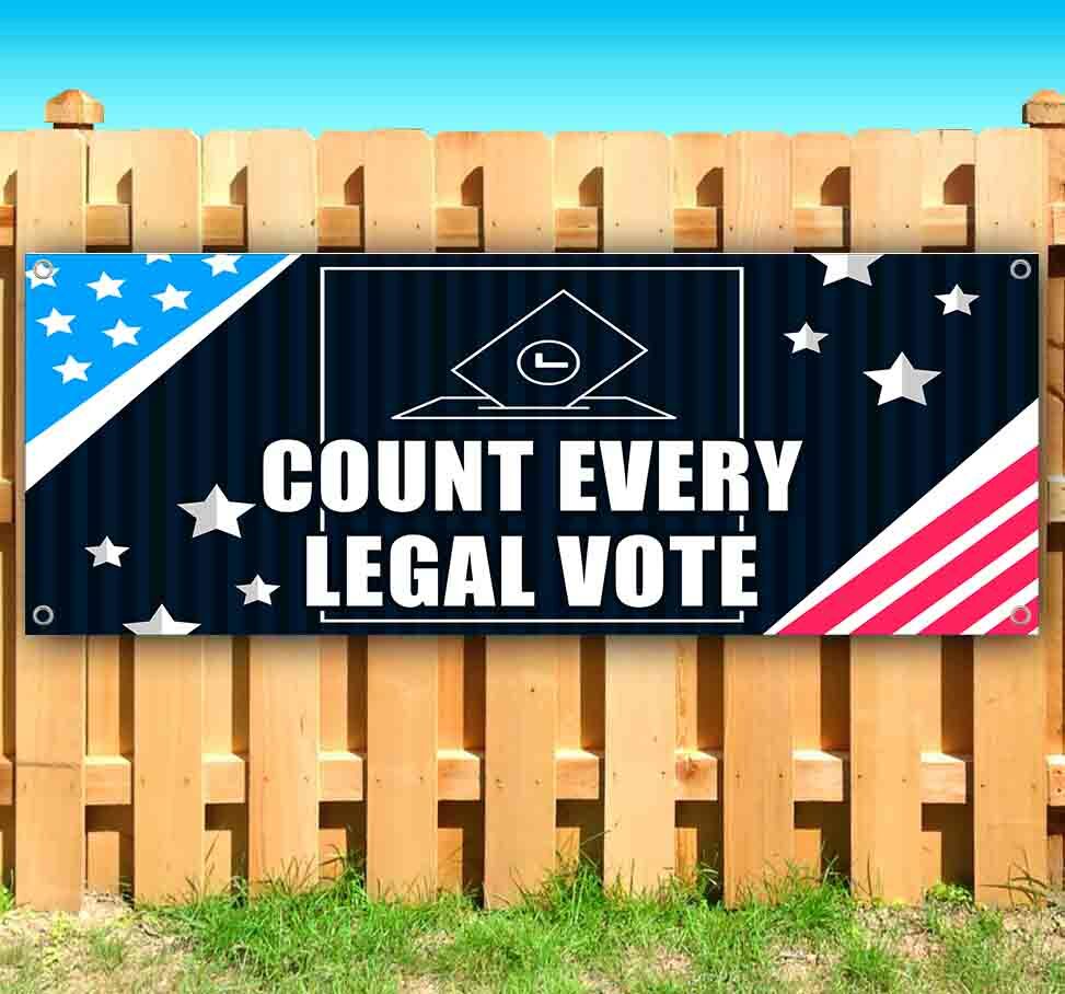 COUNT EVERY LEGAL VOTE Advertising Vinyl Banner Flag Sign Many Sizes MAGA TRUMP