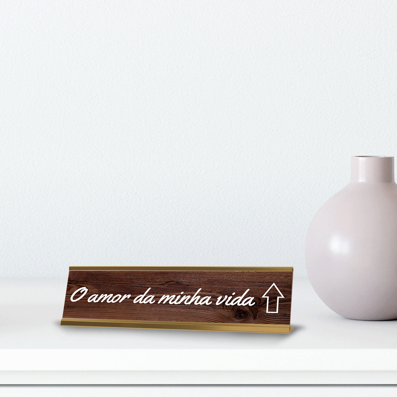 O amor Da Minha Vida Arrow up 2 x 10″ Desk Sign | Portuguese Romantic Quote