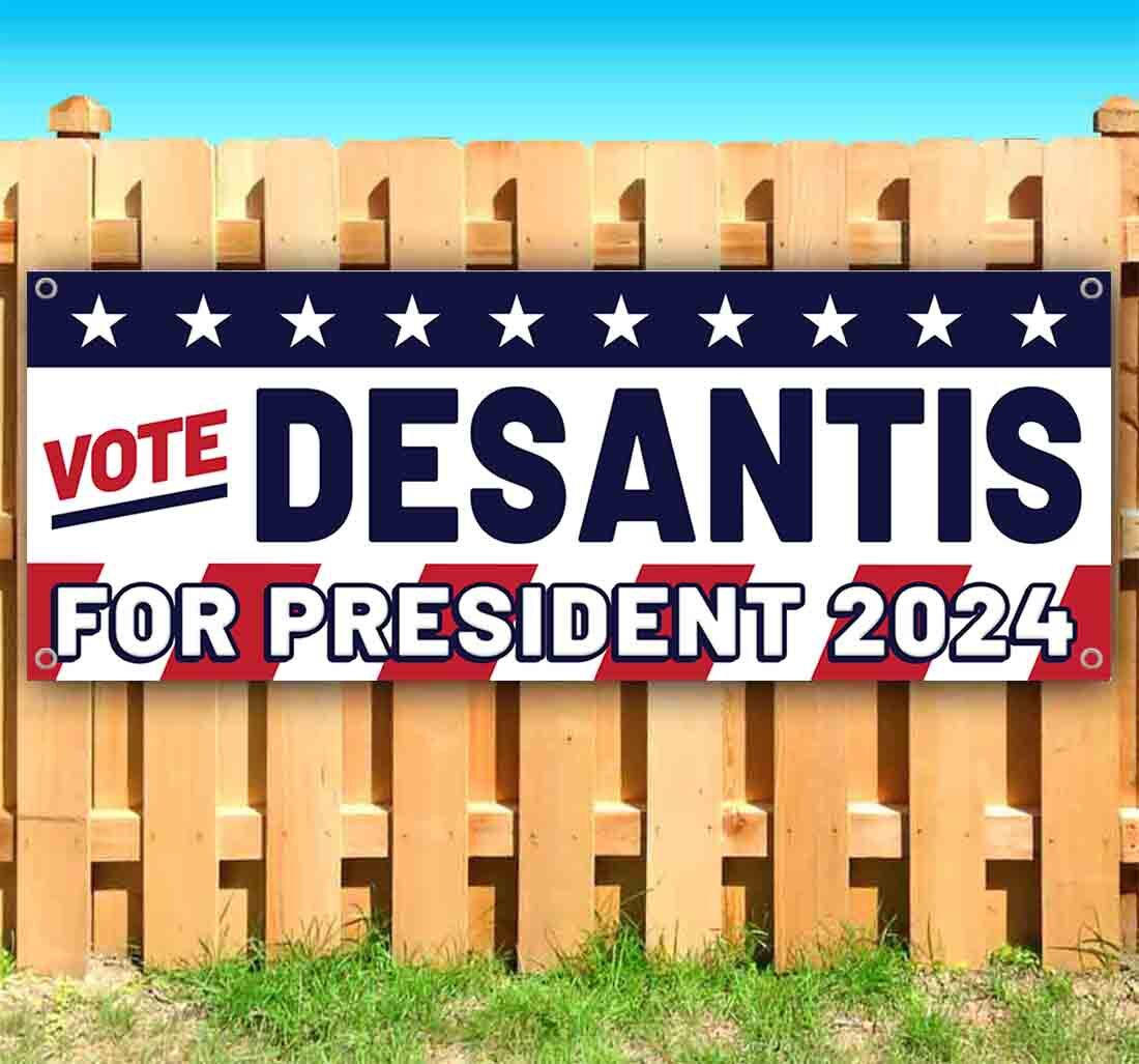 VOTE DESANTIS 2024 Banner Advertising Vinyl Flag Sign Many Sizes POLITICAL ELECT