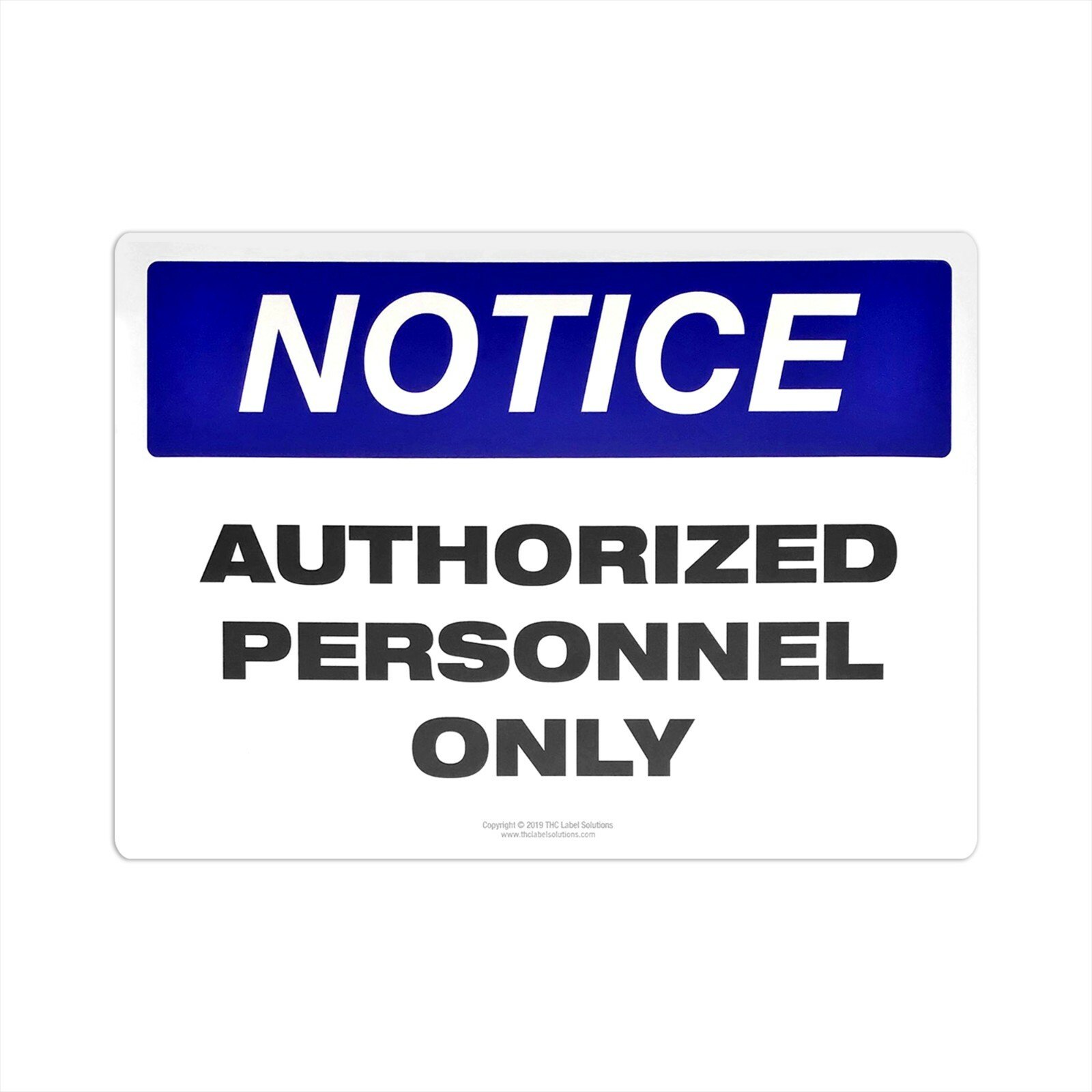 Notice – Authorized Personnel Only, Vinyl Safety Sign, 14″W x 10″H