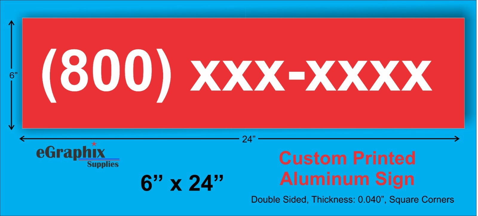 Custom Printed Aluminum Sign, 6″ x 24″ x 0.040″, Squared Corners, Double Sided