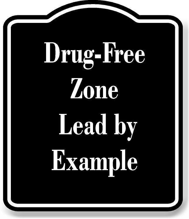 Drug-Free Zone Lead by Example BLACK Aluminum Composite Sign